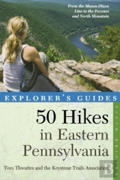 Explorer'S Guide 50 Hikes In Eastern Pennsylvania