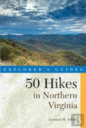 Explorer'S Guide 50 Hikes In Northern Virginia