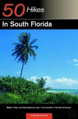 Bertrand.pt - Explorer'S Guide 50 Hikes In South Florida