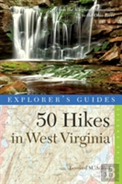 Explorer'S Guide 50 Hikes In West Virginia
