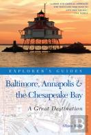 Explorer'S Guide Baltimore, Annapolis & The Chesapeake Bay: A Great Destination