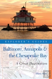 Explorer'S Guide Baltimore, Annapolis & The Chesapeake Bay: A Great Destination