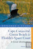 Explorer'S Guide Cape Canaveral, Cocoa Beach & Florida'S Space Coast: A Great Destination
