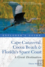 Explorer'S Guide Cape Canaveral, Cocoa Beach & Florida'S Space Coast: A Great Destination