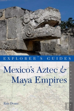Bertrand.pt - Explorer'S Guide Mexico'S Aztec & Maya Empires