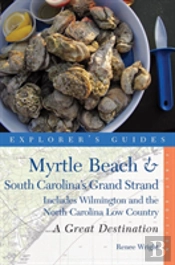 Explorer'S Guide Myrtle Beach & South Carolina'S Grand Strand: A Great Destination