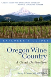 Explorer'S Guide Oregon Wine Country: A Great Destination