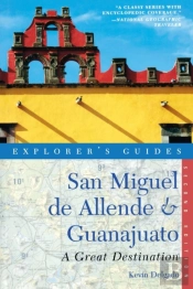 Explorer'S Guide San Miguel De Allende & Guanajuato: A Great Destination