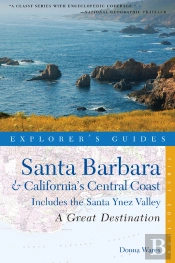 Explorer'S Guide Santa Barbara & California'S Central Coast: A Great Destination