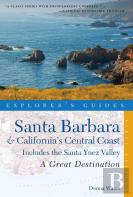 Explorer'S Guide Santa Barbara & California'S Central Coast: A Great Destination