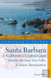 Explorer'S Guide Santa Barbara & California'S Central Coast: A Great Destination