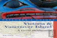 Explorer'S Guide Victoria & Vancouver Island: A Great Destination