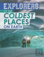 Explorers Of The Coldest Places On Earth