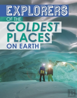Bertrand.pt - Explorers Of The Coldest Places On Earth