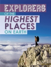 Explorers Of The Highest Places On Earth
