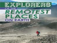 Explorers Of The Remotest Places On Earth