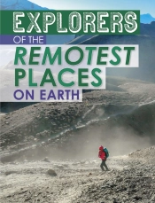 Explorers Of The Remotest Places On Earth