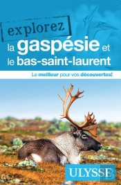 Explorez : La Gaspésie Et Le Bas-Saint-Laurent (Édition 2025)