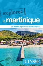 Explorez : La Martinique (Édition 2025)