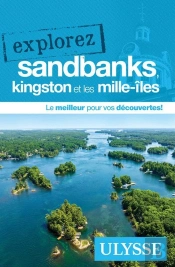Explorez : Sandbanks, Kingston Et Les Mille-Îles (Édition 2025)