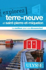 Explorez : Terre-Neuve Et Saint-Pierre-Et-Miquelon (Édition 2025)