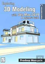 Exploring 3d Modeling With 3ds Max 2019