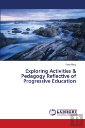 Exploring Activities & Pedagogy Reflective Of Progressive Education