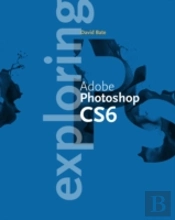 Exploring Adobe Photshop Cs6