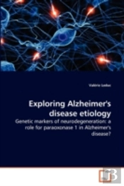 Exploring Alzheimer'S Disease Etiology