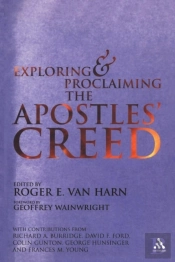 Exploring And Proclaiming The Apostles' Creed
