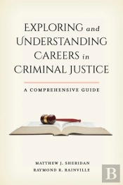 Exploring And Understanding Careers In Criminal Justice