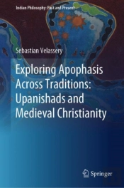 Exploring Apophasis Across Traditions: Upanishads And Medieval Christianity