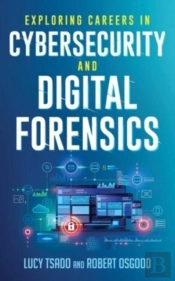 Exploring Careers In Cybersecurity And Digital Forensics