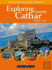 Exploring Cathar Country ; Off The Beaten Track