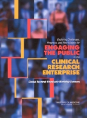 Exploring Challenges, Progress, And New Models For Engaging The Public In The Clinical Research Enterprise