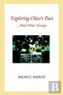 Exploring Chico'S Past And Other Essays