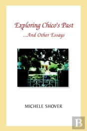 Exploring Chico'S Past And Other Essays