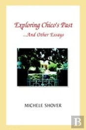 Exploring Chico'S Past And Other Essays