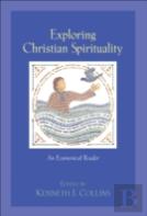 Exploring Christian Spirituality Â€“ An Ecumenical Reader