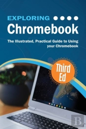 Exploring Chromebook Third Edition