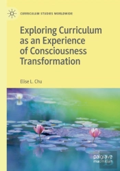 Exploring Curriculum As An Experience Of Consciousness Transformation