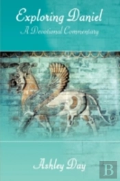 Exploring Daniel: A Devotional Commentar