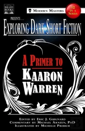 Exploring Dark Short Fiction #2: A Primer To Kaaron Warren