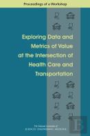 Exploring Data And Metrics Of Value At The Intersection Of Health Care And Transportation