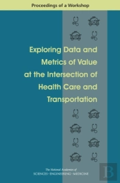 Exploring Data And Metrics Of Value At The Intersection Of Health Care And Transportation