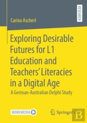 Exploring Desirable Futures For L1 Education And Teachers' Literacies In A Digital Age