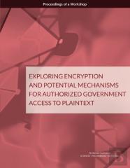 Exploring Encryption And Potential Mechanisms For Authorized Government Access To Plaintext