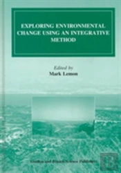 Exploring Environmental Change Using An Integrative Method
