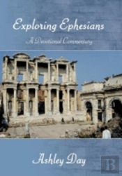 Exploring Ephesians A Devotional Commentary