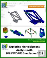 Exploring Finite Element Analysis With Solidworks Simulation 2017